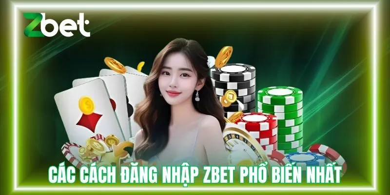 Các cách đăng nhập ZBET phổ biến nhất