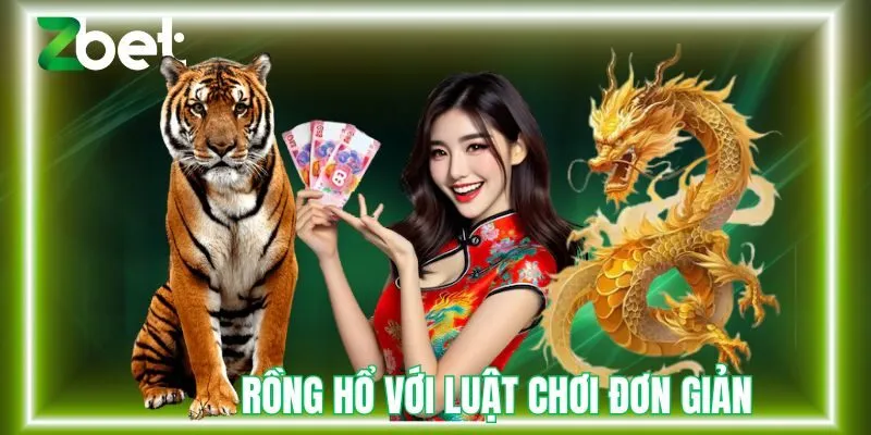 Rồng hổ tại Zbet luật chơi đơn giản