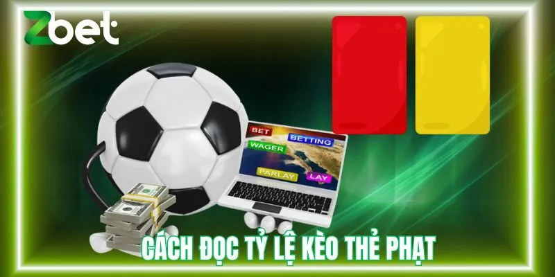 Cách đọc tỷ lệ kèo thẻ phạt
