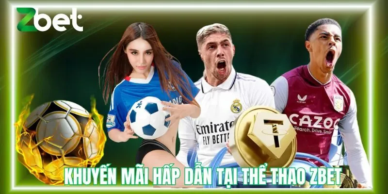 Khuyến mãi riêng tại thể thao Zbet