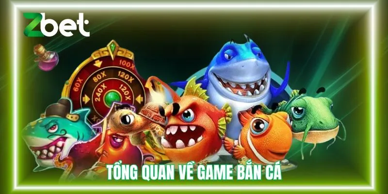 Tổng quan về game bắn cá